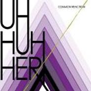 Uh Huh Her, Common Reaction (CD)